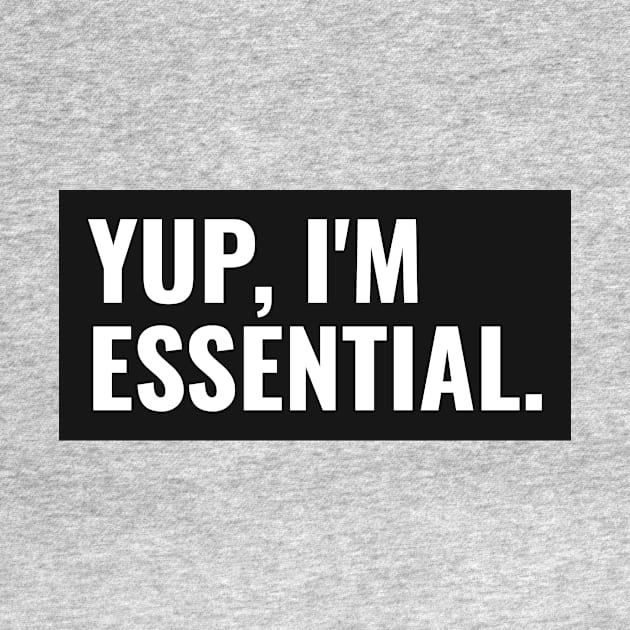 Yup, I'm essential by American VIP